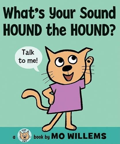 Mo Willems What's Your Sound, Hound the Hound? (Hardback)