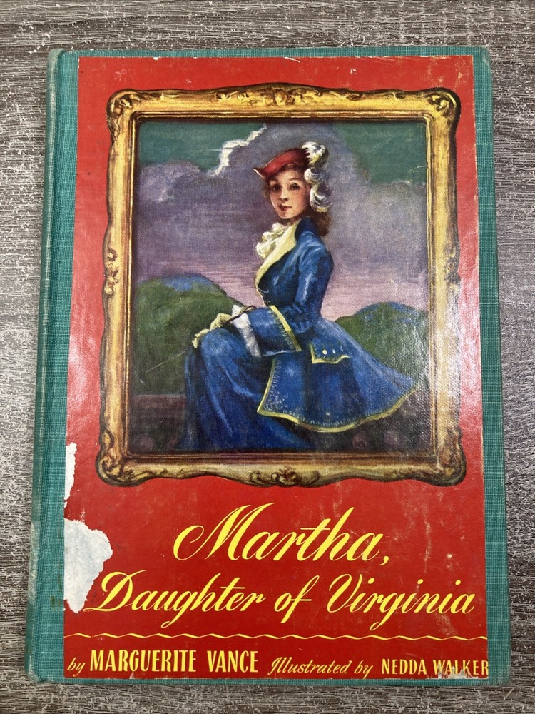 MARTHA, DAUGHTER OF VIRGINIA The story of Martha Washington 1967 11th Printing