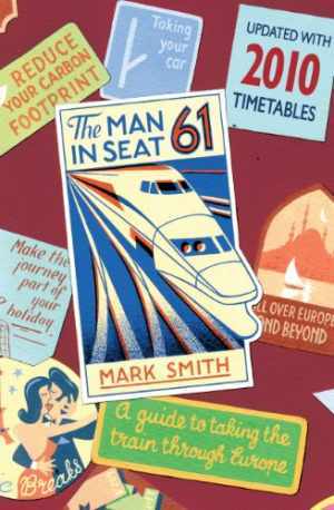 Train Travel Guide by Mark Smith - Man in Seat 61 Paperback