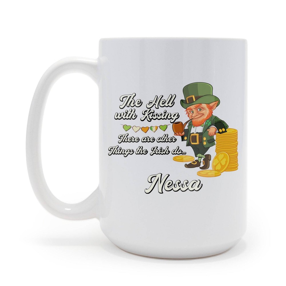 Personalized The Hell With Kissing Irish 15 Oz Coffee Mug
