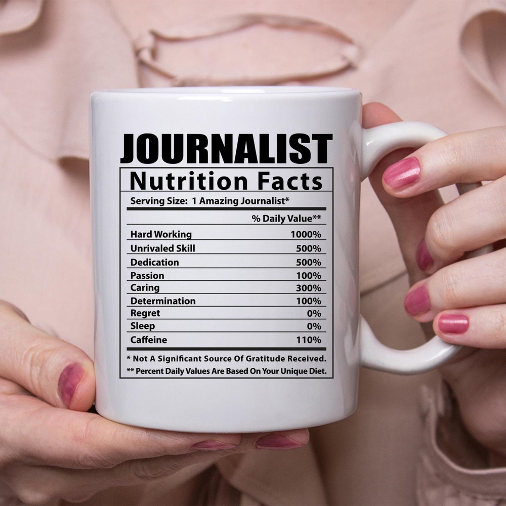 Funny Journalist Nutritional Facts White Coffee Mug