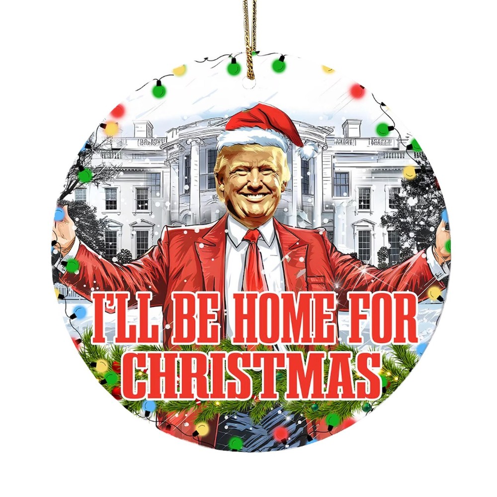 Trump I'll Be Home for Christmas Ornament , President Trump Ornament Xmas Tree