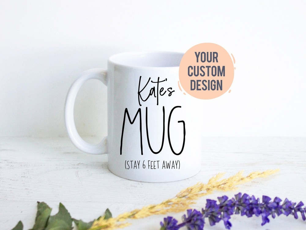 Custom Social Distancing Mug Personalized Mug Quarantine Mug Funny Mug Custom