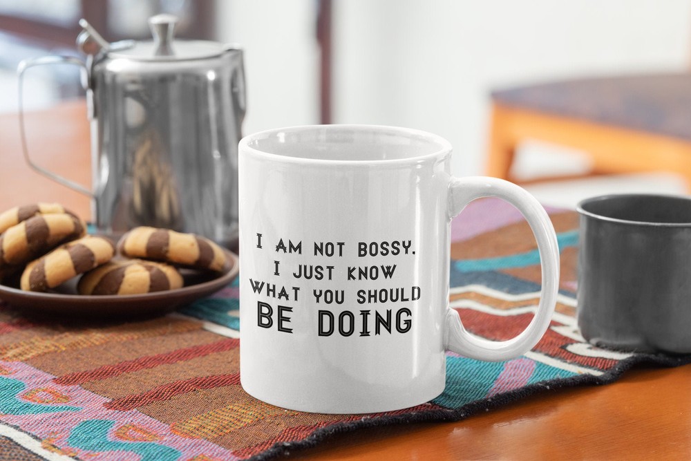 Office Funny Coffee Mug I Am Not Bossy I Just Know What You Should Be Doing Mug