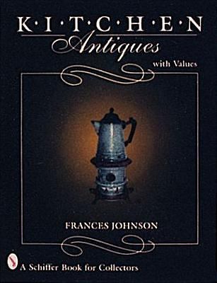 Vintage Kitchen Collectibles Guide by Frances Johnson  