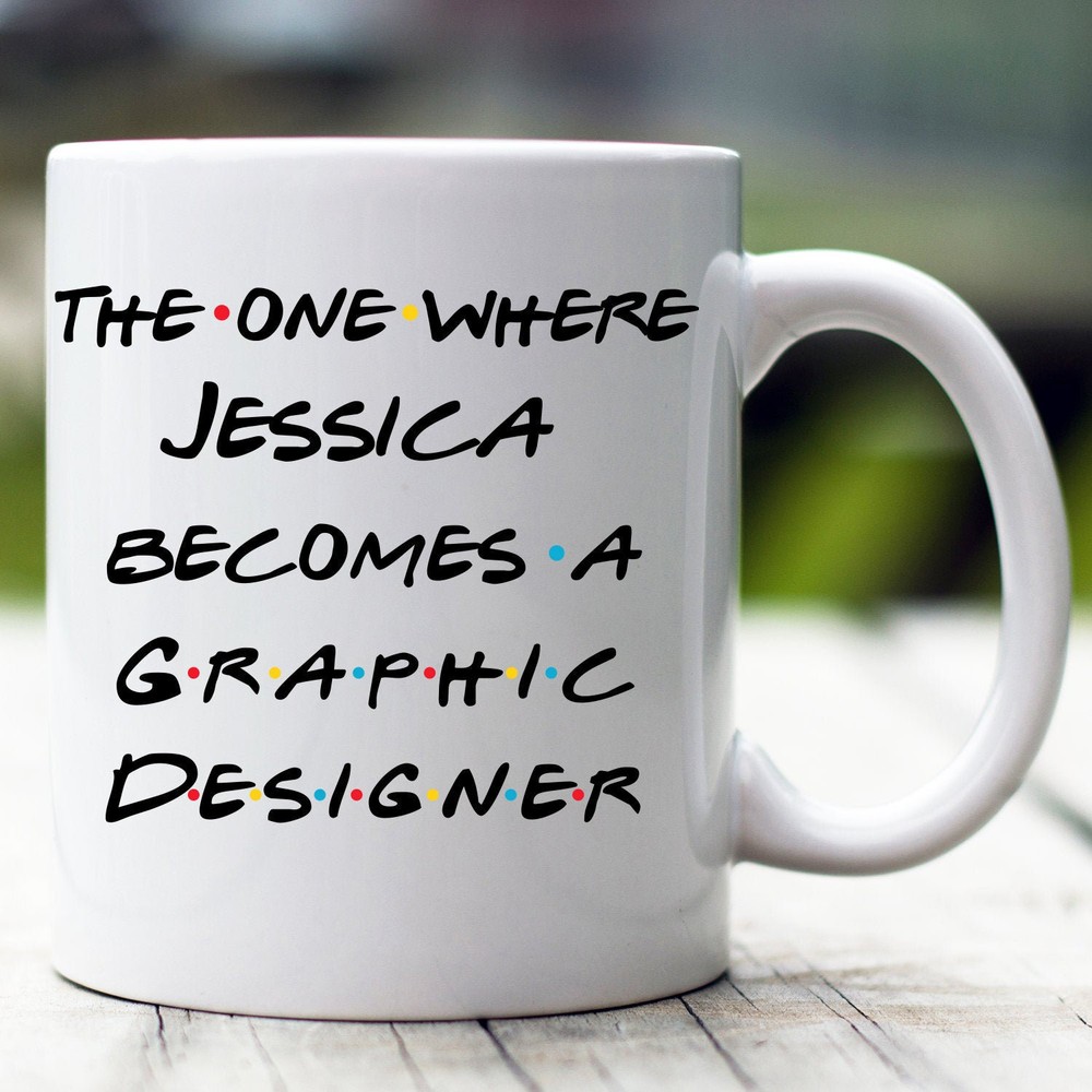 Personalized Graphic Designer Mug The One Where Becomes Graphic Designer Custom