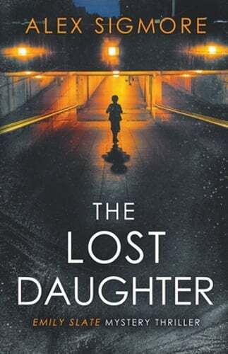 The Lost Daughter by Alex Sigmore: New