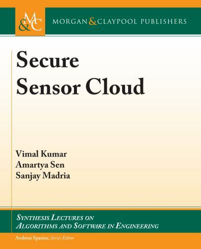 Secure Sensor Cloud (Synthesis Lectures on Algorithms and Software in Engineerin