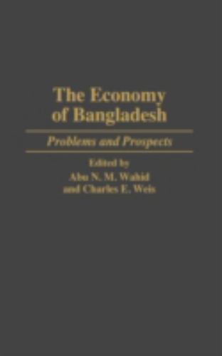 The Economy of Bangladesh: Problems and Prospects, , Very Good Book