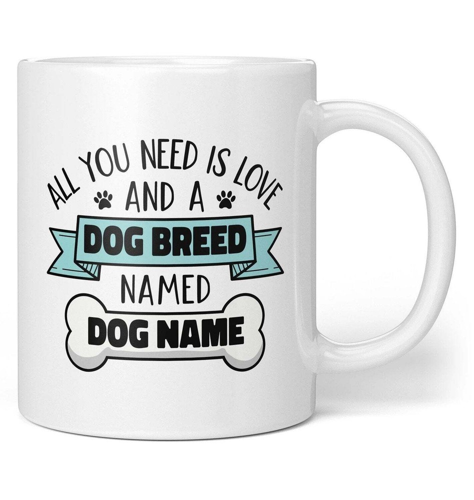 Love And A (Dog Breed) Named (Dog Name) Mug 11 Oz