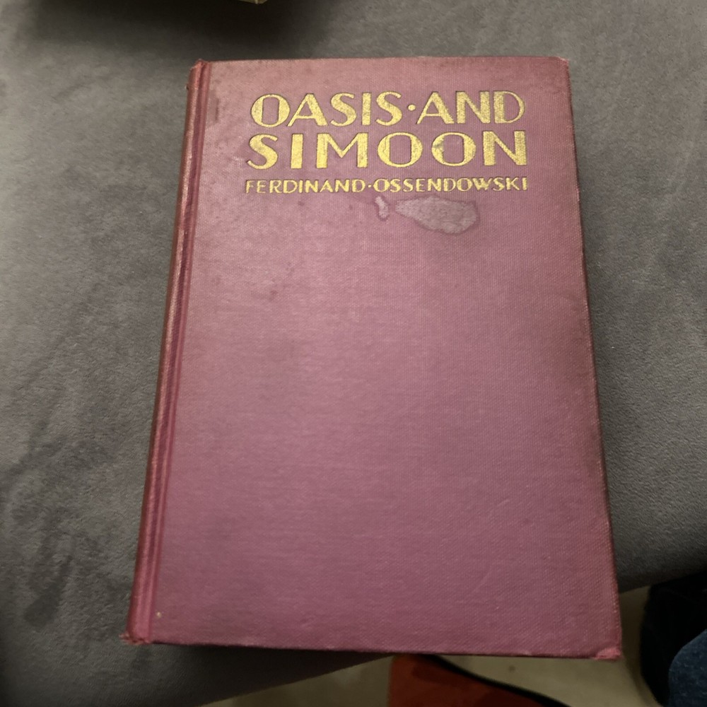 Oasis and Simoon The Journey Through Algeria & Tunisia 1st Edition 1927 Vintage