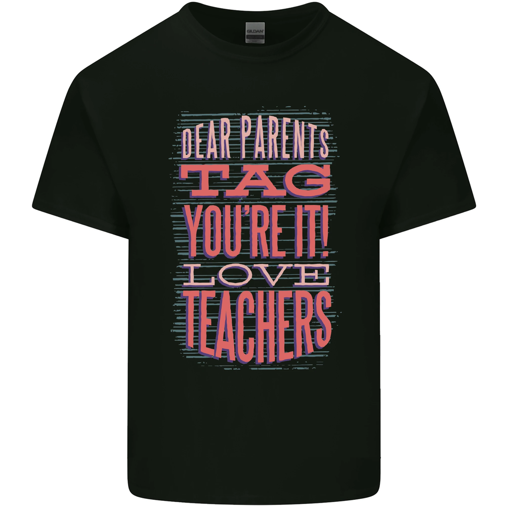 Dear Parents Funny Teacher Teaching Mens Cotton T-Shirt Tee Top
