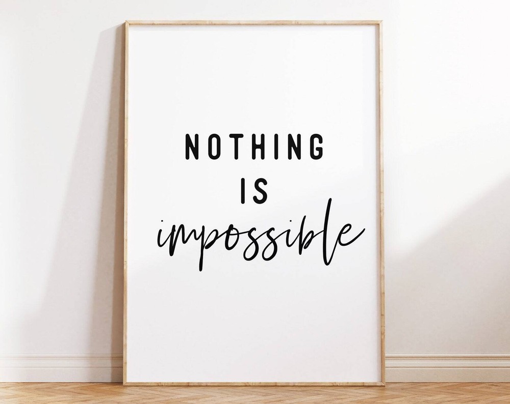 Nothing Is Impossible Quote Print Motivational Wall Art Positive Vibes Poster