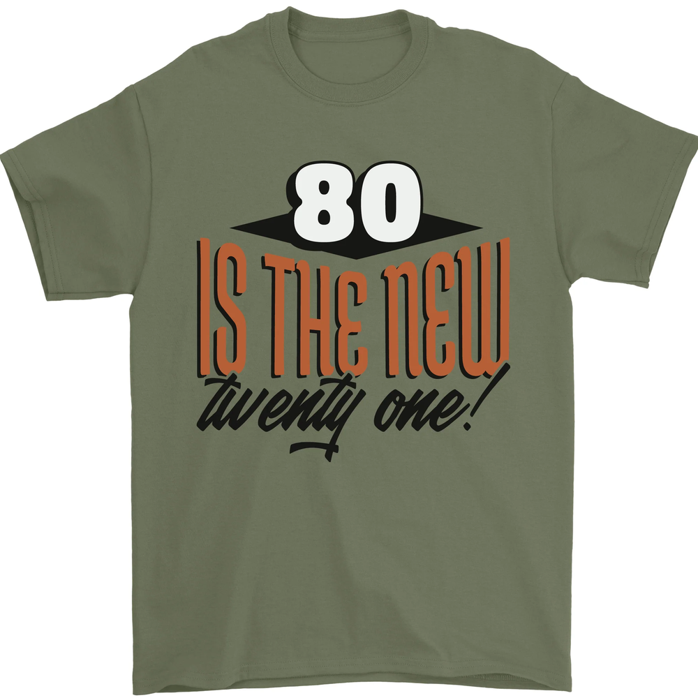 80th Birthday 80 is the New 21 Funny Mens T-Shirt 100% Cotton