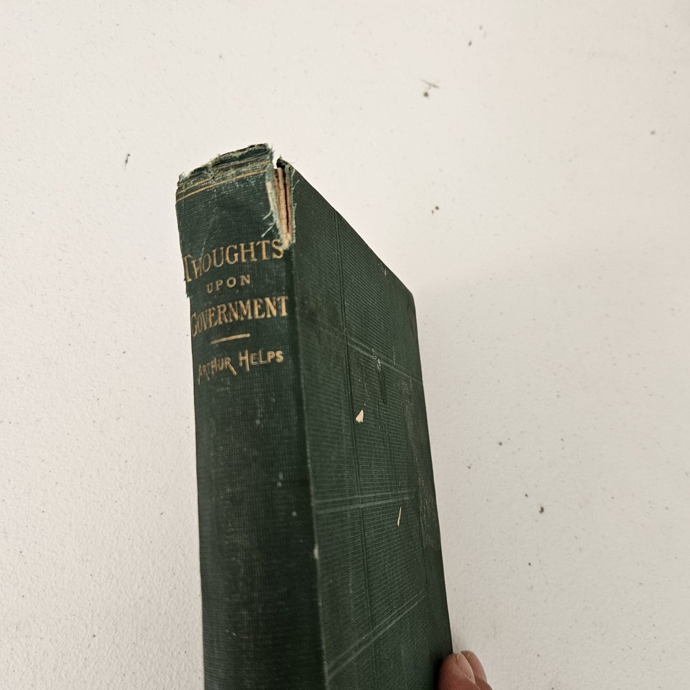 Thoughts Upon Government By Arthur Helps 1872 HC Book