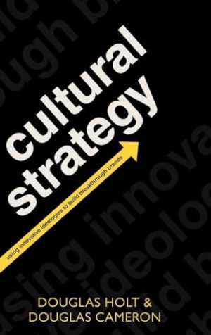 Cultural Strategy: Using - Hardcover, by Holt Douglas; Cameron - Acceptable n