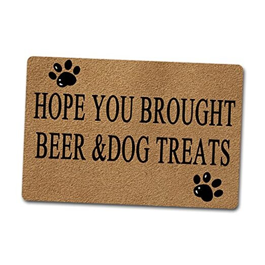 Welcome Mat Hope You Brought Beer and Dog Treats Novelty Doormat Gift
