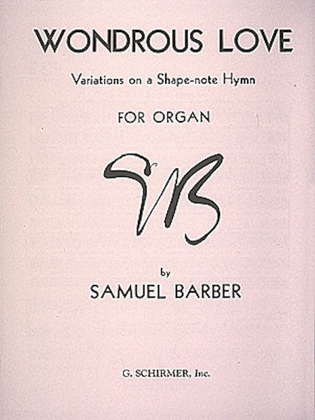 Wondrous Love Variations on a Shape Note Hymn Organ Solo Sheet Music Book