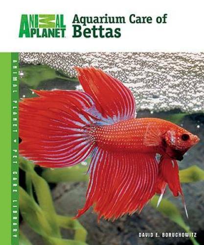 Aquarium Care of Bettas Hardcover Guide by Animal Planet Pet Care Library in Good Condition