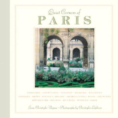 Quiet Corners of Paris - Hardcover By Napias, Jean-Christophe - VERY GOOD