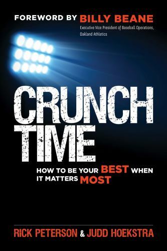 Crunch Time How to Be Your Best When It Matters Most Format: Paperback