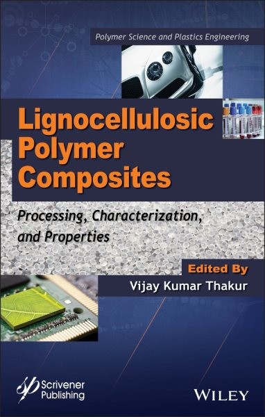Lignocellulosic Polymer Composites Processing Characterization and Properties  