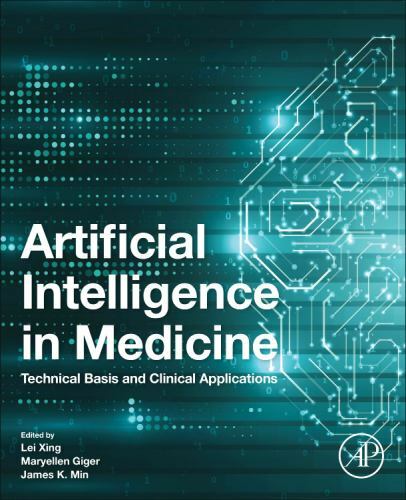 Artificial Intelligence in Medicine Technical Basis and Clinical Applications