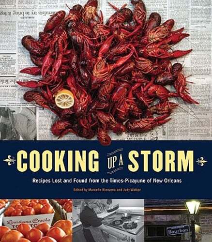 Cooking Up a Storm: Recipes Lost and Found from the Times-Picayune of New: New