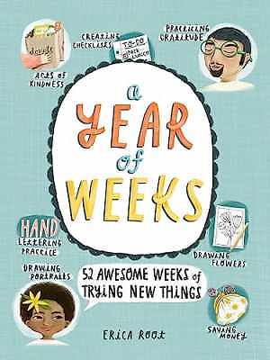 A Year of Weeks: 52 Awesome Weeks of - Paperback, by Root Erica - Very Good