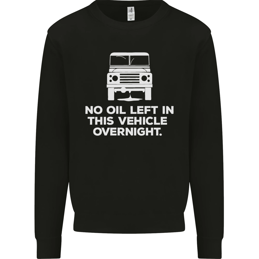 No Oil Left 4X4 Off Road Mens Sweatshirt Jumper Overnight