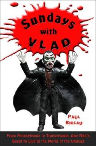 Sundays with Vlad: From Pennsylvania to Transylvania, One Mans Ques - VERY GOOD