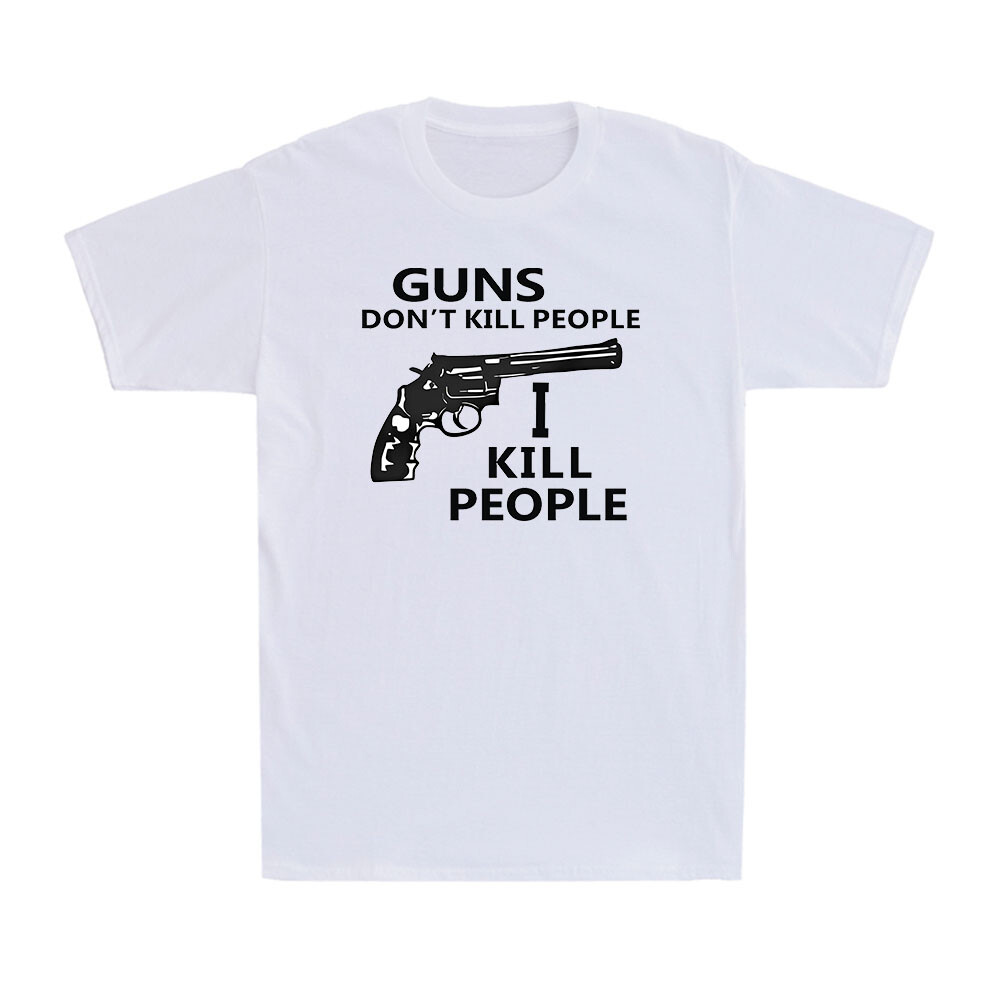 Guns Don't Kill People I Kill People Novelty Vintage Funny Men's Cotton T-Shirt