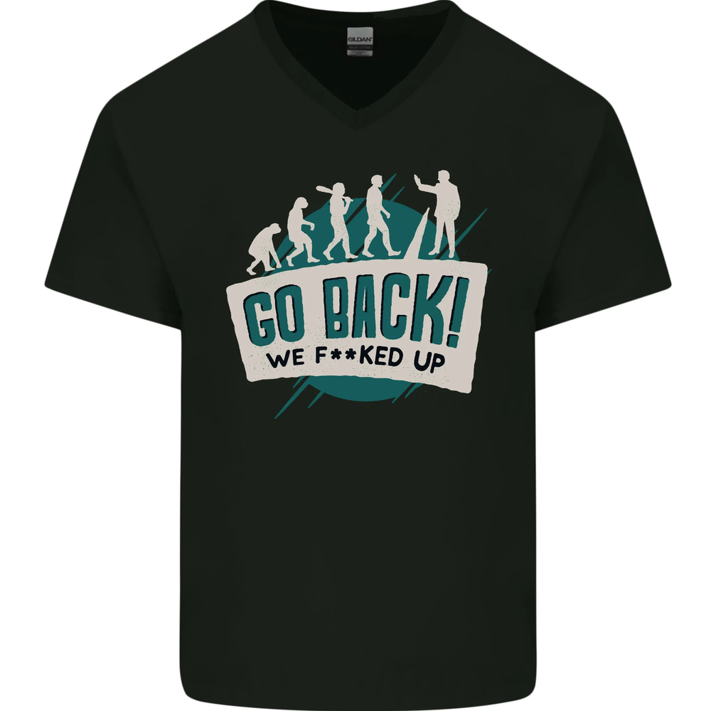 Go Back We Fooked Up Evolution Environment Mens V-Neck Cotton T-Shirt