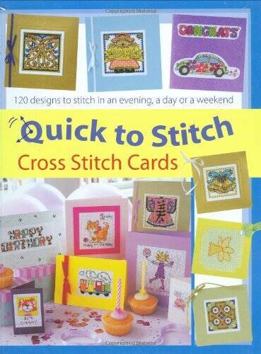 Quick-to-Stitch Cross Stitch Cards: 120 Designs to Stitch in an Even - VERY GOOD