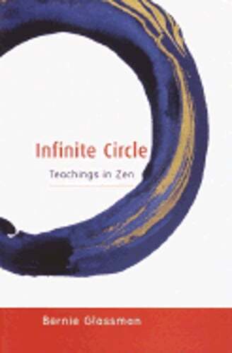 Infinite Circle Zen Teachings by Bernie Glassman New Edition