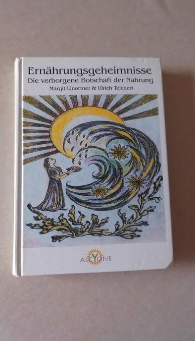Ernährungsgeheimnisse : die verborgene Botschaft der Nahrung. Linortner, Margit