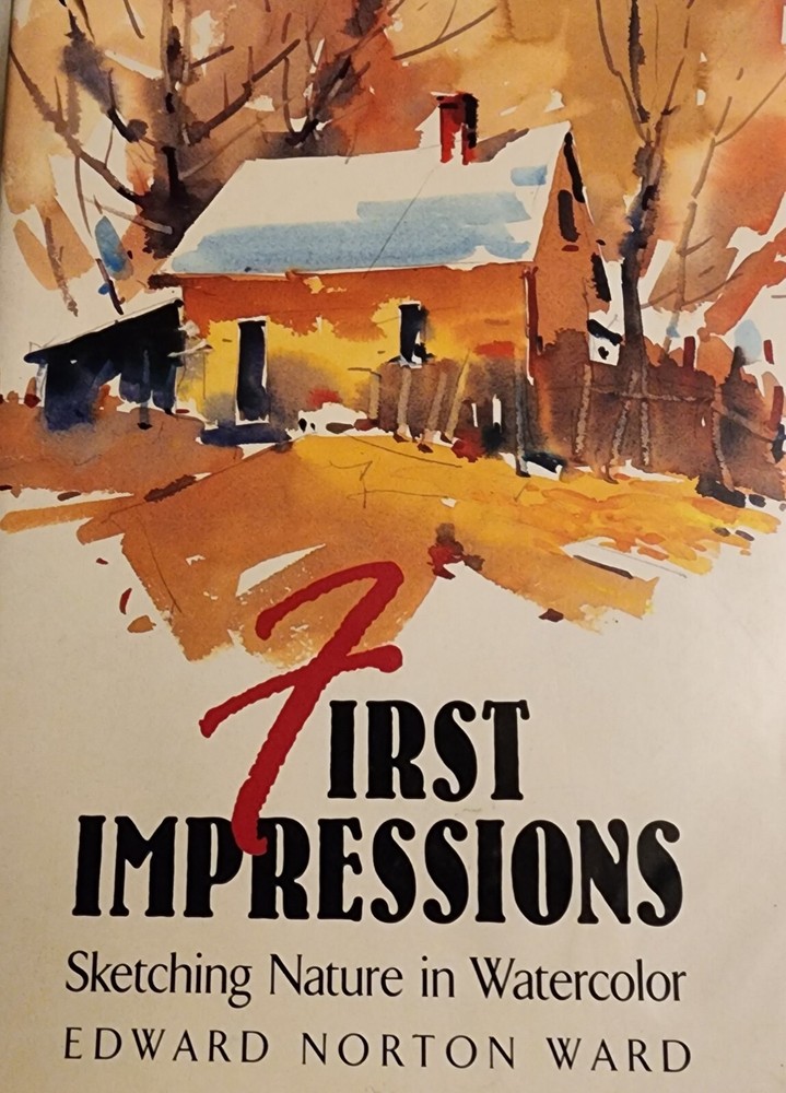 First Impressions : Sketching Nature in Watercolor by Edward N. Ward (1990)