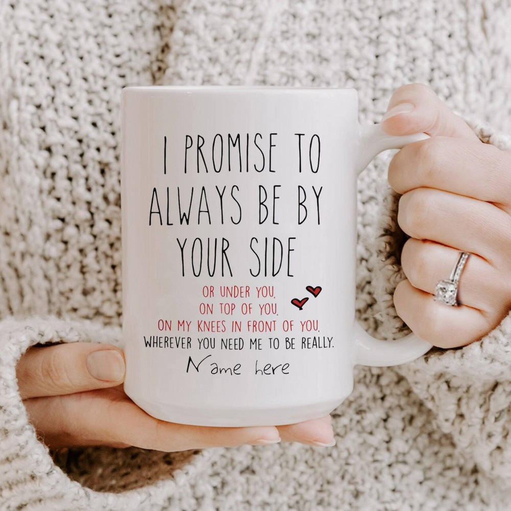 Always Be By Your Side Funny Boyfriend Mug - Perfect Valentine's Gift for Him