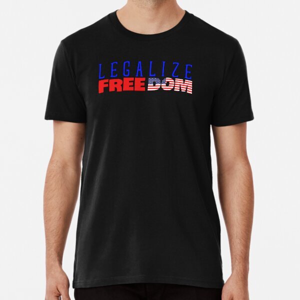 Legalize Freedom USA Flags Tee Men Women Great Gift Idea Premium T-Shirt S-5XL