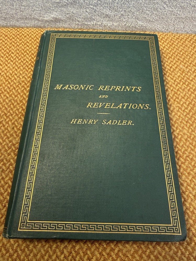 Masonic Reprints and Revelations Henry Sadler Hardback Book 1900s Antique Rare