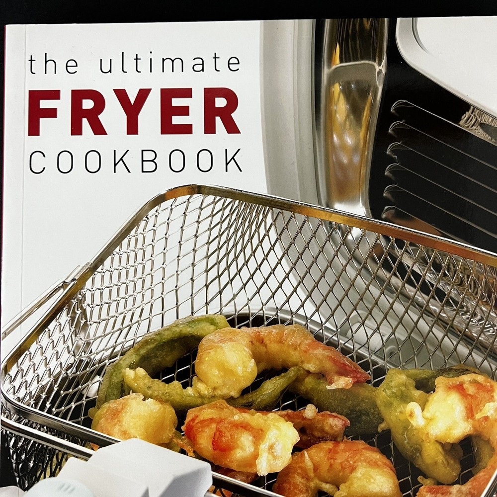 Ultimate Fryer Cookbook by Wendy Sweetser Essential Recipes Guide