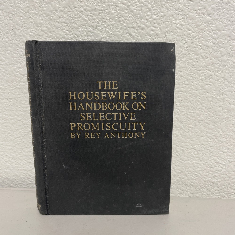 The Housewife's Handbook on Selective Promiscuity by Rey Anthony 1962 Rare