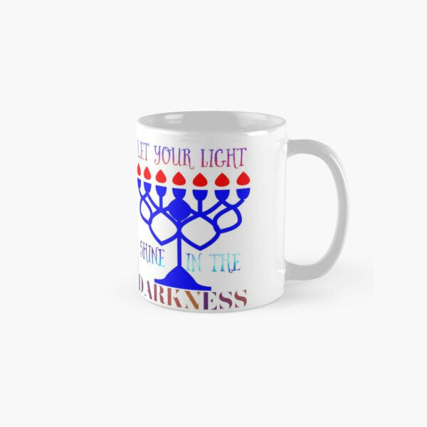 Let your light shine in the darkness  Classic Mug , Gift For Family