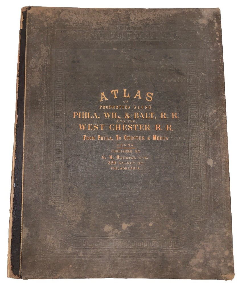 1882, 1st, ATLAS PROPERTIES ALONG, PHILADELPHIA, WILMINGTON & BALTIMORE RAILROAD
