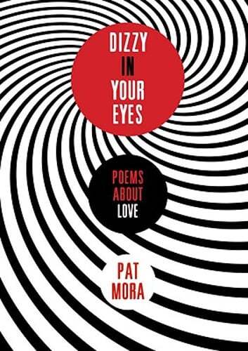 Dizzy in Your Eyes Poems About Love by Pat Mora Pre-Owned Copy