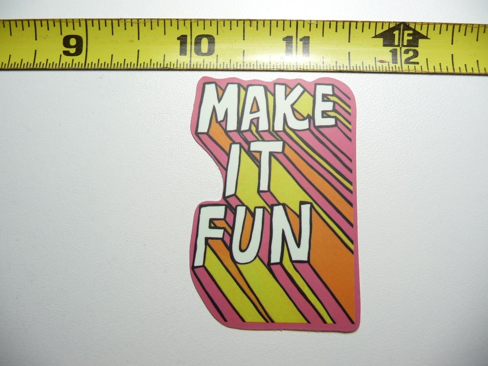 MAKE IT FUN DECAL STICKER MOTIVATIONAL POSITIVE ATTITUDE MOTIVATE KINDNESS