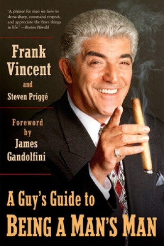 A Guy's Guide to Being a Man's Man by Frank Vincent [Paperback]