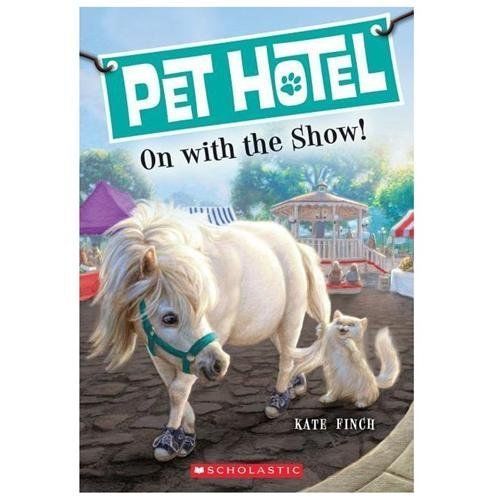 On With the Show! [Pet Hotel #4] [ Finch, Kate ] Used - Very Good