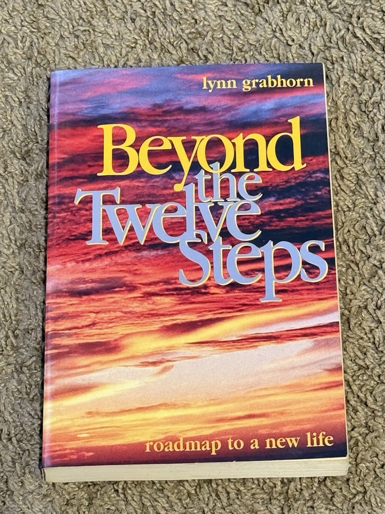 Beyond the Twelve Steps : Roadmap to a New Life by Lynn Grabhorn (2001, Trade Pa