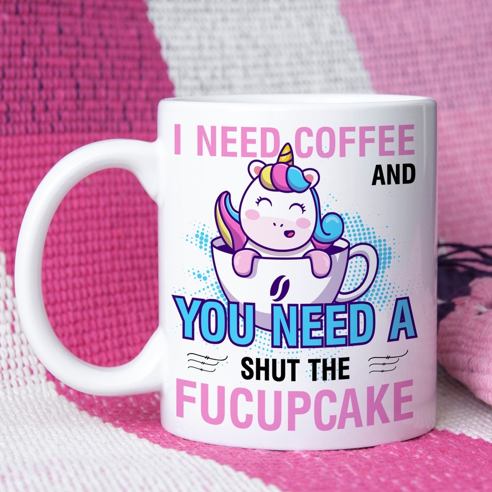 Funny Unicorn Coffee Mug - Humorous I Need Coffee You Need To Shut Up Gift